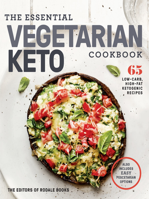 Title details for The Essential Vegetarian Keto Cookbook by Editors of Rodale Books - Wait list